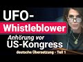 UFO-Geheimprogramme ENTHÜLLT 💥US-Regierung nimmt UFOs ernst - Historische Anhörung Teil 1