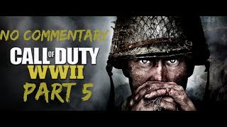 Call of Duty WW2 Gameplay Walkthrough Part 5 No Commentary