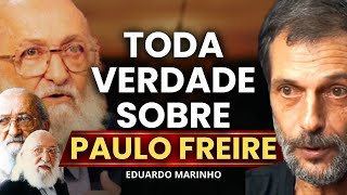 🚨 TODA VERDADE SOBRE PAULO FREIRE | Eduardo Marinho