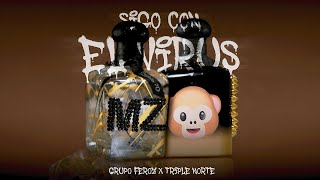 SIGO CON EL VIRUS (Video Oficial) - Grupo Feroz - Triple Norte