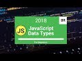JavaScript Tutorial - Data Types [2018]