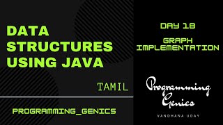 Day 18 | Graph Implementation | Data Structures using JAVA in Tamil | Programming Genics