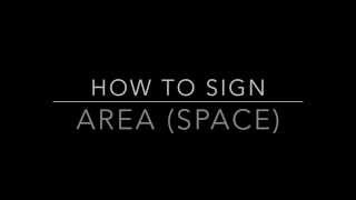 Learn How to Sign the Word Area (Space)