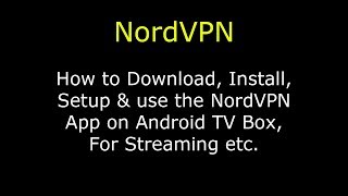 How To Install And Use Nordvpn On Android Smart Tv Box