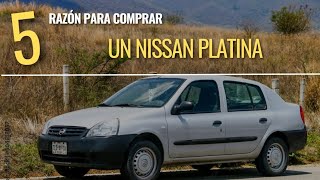 ¡Descubre las 5 Razones por las que el Nissan Platina es el Mejor Auto para Ti!