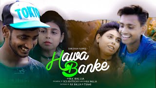 Hawa Banke |Darshan Raval | Cute Romantic Love Story|New Hindi song 2019