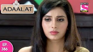 Adaalat - अदालत - Episode 386 - 14th October, 2017