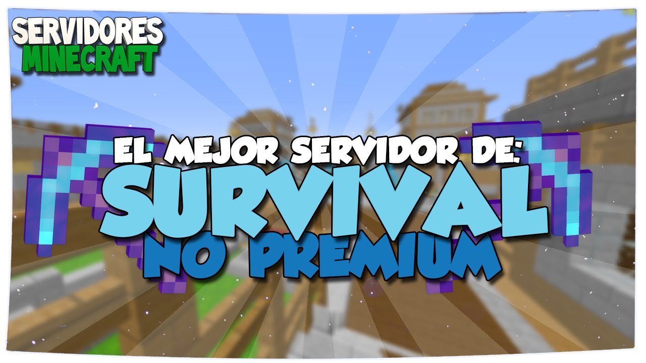 EL MEJOR SERVIDOR DE: SURVIVAL FULL 1.9 - 1.8 MINECRAFT NO PREMIUM ...