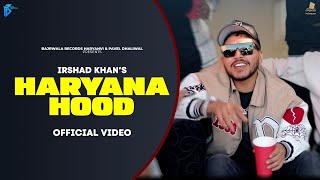 Irshad Khan - Haryana Hood (Official Music Video) | Desi Balak Gama Ke | New Haryanvi Song 2023