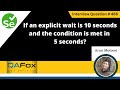If an explicit wait is 10 sec and the condition is met in 5 sec (Selenium Interview Question #466)
