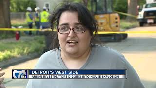 Arson investigators digging into house explosion on Detroit's west side