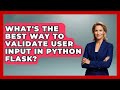 What's The Best Way To Validate User Input In Python Flask? - Python Code School
