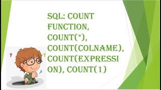 SQL: Count Function, Count(*), Count(ColName), Count(Expression), Count(1)