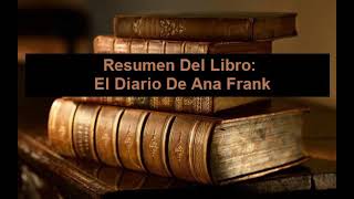 Resumen Del Libro: El Diario De Ana Frank
