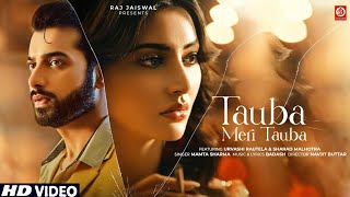 TAUBA MERI TAUBA Song | Urvashi Rautela | Sharad Malhotra | Mamta Sharma | Urvashi new song tauba...