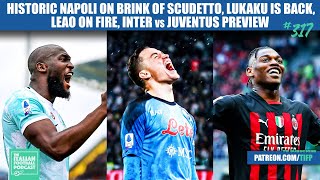 Napoli Beat Juventus On Brink Of Historic Scudetto, Lukaku BACK, Leao On Fire & Much More (Ep. 317)