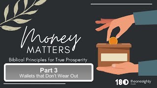 2023.02.19 Money Matters | Part 3: Wallets that Don't Wear Out