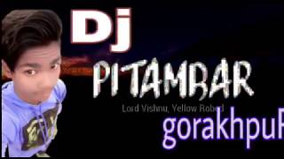 ghisat havas dabba gudakhur la Vo Dj pitambar gorakhpur Cg song