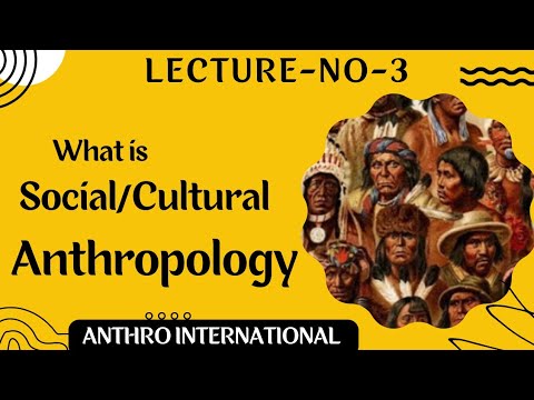 What Is Social Anthropology/Cultural Anthropology? - YouTube