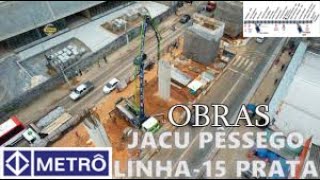 OBRAS LINHA 15 PRATA METRÔ - MONOTRILHO ( ATUALIZAÇÕES)