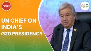 G20 Summit | UN Chief On India's G20 Presidency And Importance Of New Delhi Summit