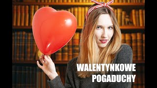 Walentynkowe Pogaduchy