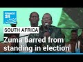 South Africa's top court strikes Zuma from ballot • FRANCE 24 English