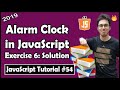 Alarm Clock In JavaScript | JavaScript Tutorial In Hindi #54