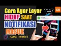 Cara agar layar Hp hidup saat ada notifikasi masuk