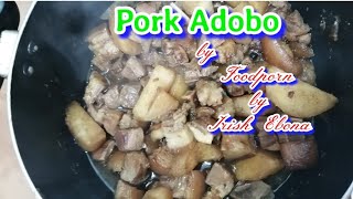 Easy Pork Adobo Recipe | Filipino Dish | Foodporn by Irish Ebona