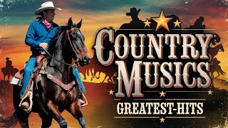 Greatest Country Songs Ever – Timeless Classics Lyrics - Top Old Country songs Playlist