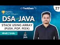 DSA Tutorial #27: Stack using Array in Java | Creation, Insertion (Push, Pop, Peek) 2025