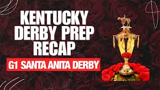 Kentucky Derby Prep Recap | Grade 1 Santa Anita Derby 2024