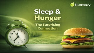 Sleep And Hunger: The Surprising Connection