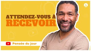 Pensée du Jour | Attendez-vous à recevoir | #adventistffn