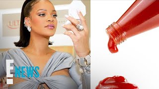 Rihanna Drops Fenty Beauty Collab With…Ketchup? | E! News