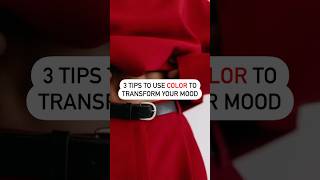 3 Tips to Use Color to Transform Your Mood