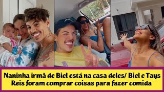 Naninha irmã de Biel está na casa deles/ Biel e Tays Reis foram comprar coisas para fazer comida