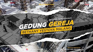 Laporan Progres Pembangunan Gedung Gereja Bethany Yestoya Malang - Minggu Keempat Oktober 2024