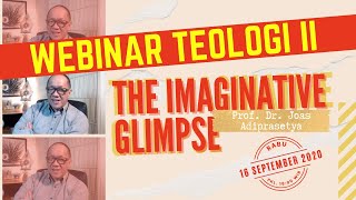 Webinar Teologi II: An Imaginative Glimpse - Prof. Dr. Joas Adiprasetya