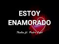 Thalia ft. Pedro Capó - Estoy Enamorado - Letra