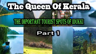 The Queen Of Kerala - The Important Tourist Spots Of Idukki - Part 1