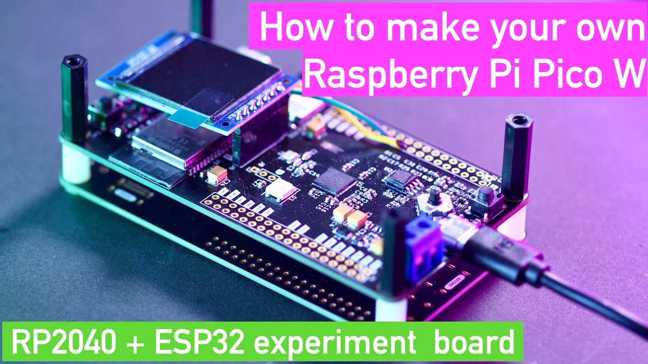 How To Make Your Own Raspberry Pi Pico W (RP2040 + ESP32 Experiment ...