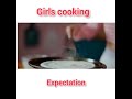 girls cooking expectation vs reality editz😄😄