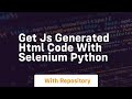 Get js generated html code with selenium python