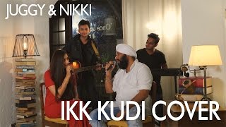 Ikk Kudi (Udta Punjab) Movie, Cover version by Juggy & Niki