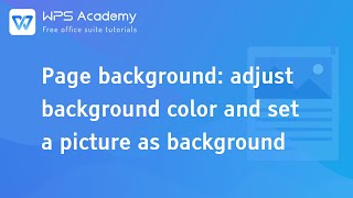 [WPS Academy] 1.2.4 Word: Page background: adjust background color and set a picture as background