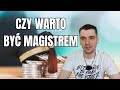 Czy warto być magistrem