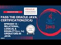 Oracle Java Certification-OCA| Relational, Logical & Equality Operators in Java|#javatutorial