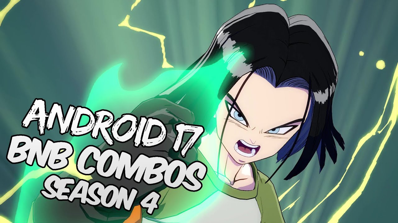 [OUTDATED] DBFZ 1.30 Android 17 BnB / Advanced Combos | DRAGON BALL ...